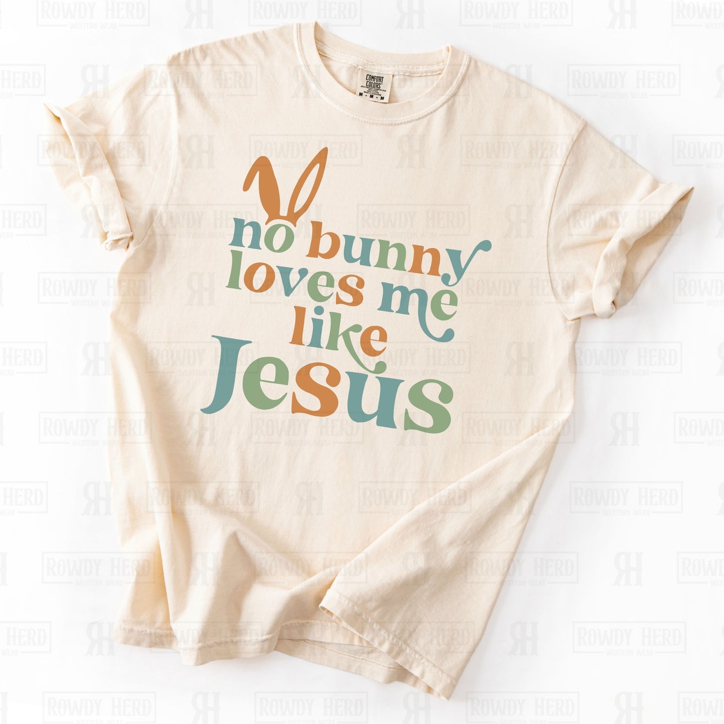 No Bunny Loves Me Like Jesus | Comfort Colors Tee, Gildan Sweatshirt or Hoodie