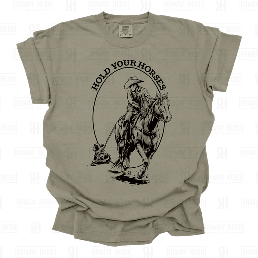 Hold Your Horses | Comfort Colors Tee, Gildan Sweatshirt or Hoodie