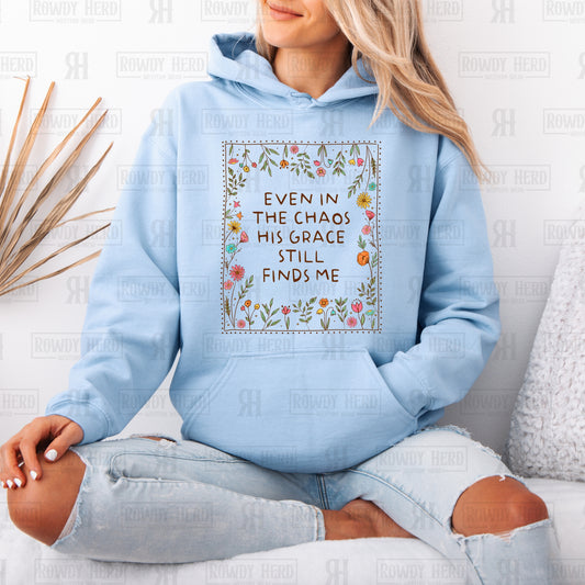 Even in the Chaos His Grace Still Finds Me | Comfort Colors Tee, Gildan Sweatshirt or Hoodie