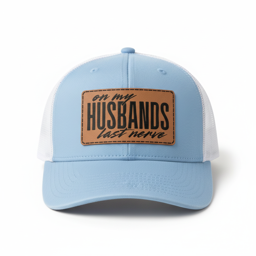 On My Husbands Last Nerve Patch on Richardson Hat