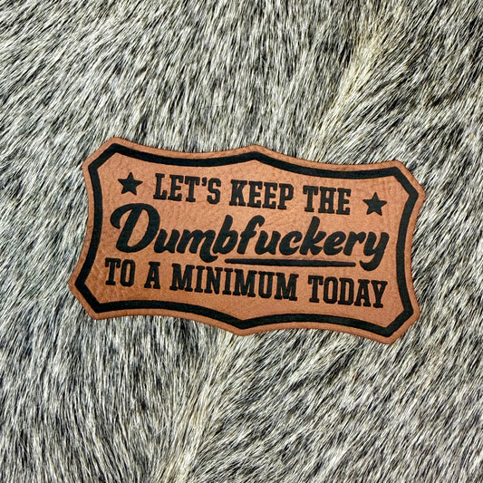 Lets Keep the Dumbfuckery to a Minimum Patch on Richardson Hat