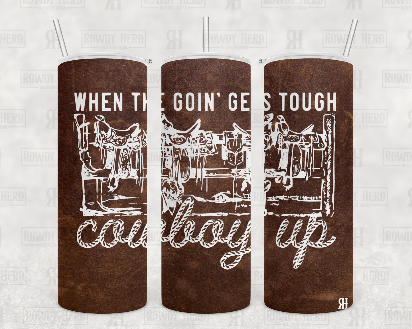 When the Goin Gets Tough Tumbler