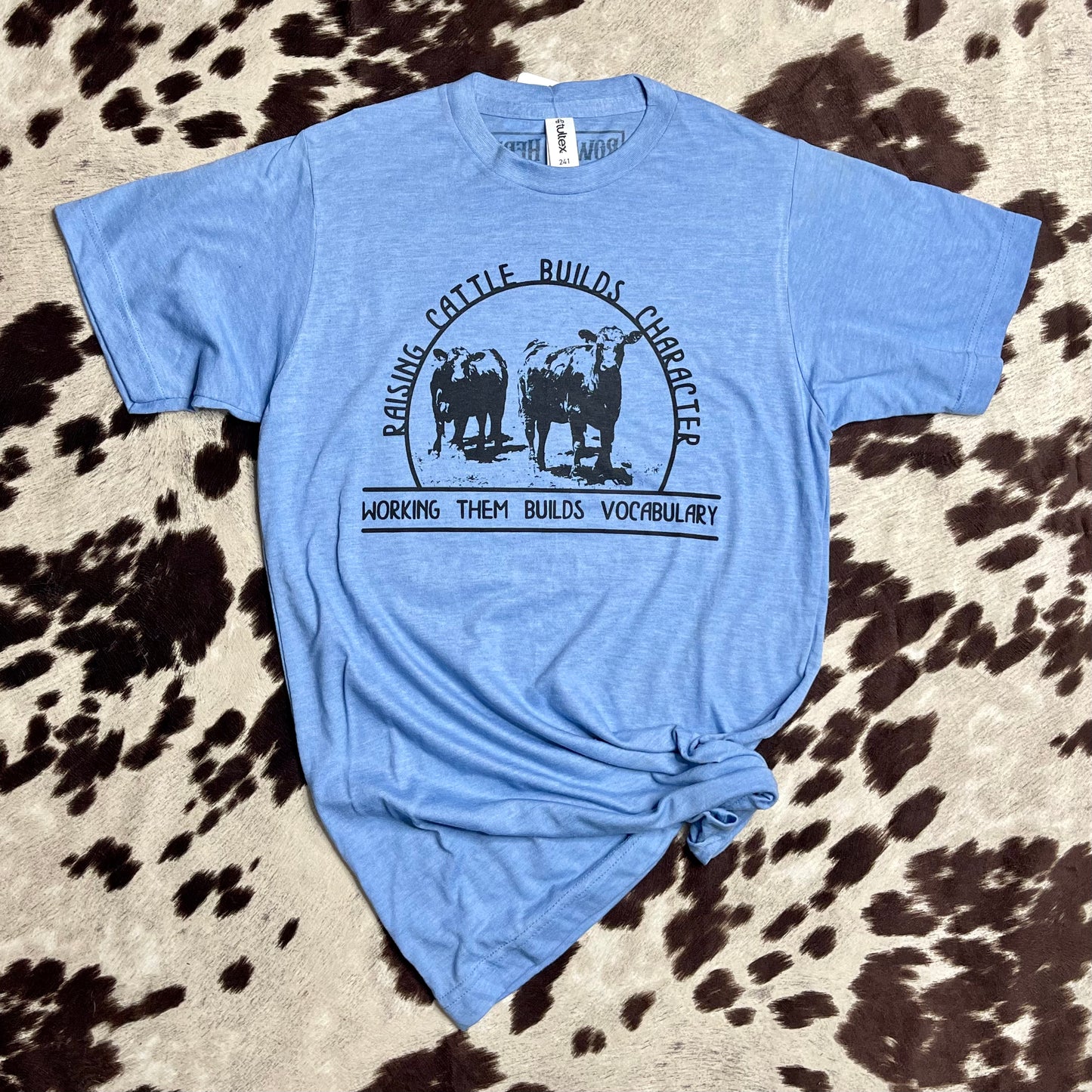 Raising Cattle Build Character T-Shirt